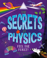Book Cover for The Secrets of Physics by Anna Claybourne