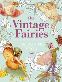 Book Cover for The Vintage Fairies Colouring Book by Margaret Tarrant, Arthur Rackham, Warwick Goble