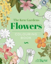 Book Cover for The Kew Gardens Flowers Colouring Book by The Royal Botanic Gardens Kew