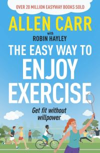 Book Cover for The Easy Way to Enjoy Exercise by Allen Carr, Robin Hayley