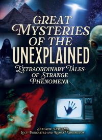Book Cover for Great Mysteries of the Unexplained by Andrew Holland, Lucy Doncaster, Karen Farrington, Lucy Doncaster