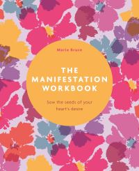 Book Cover for The Manifestation Workbook by Marie Bruce