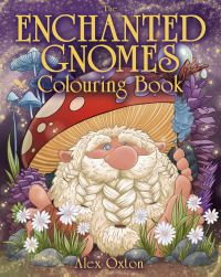 Book Cover for Enchanted Gnomes Colouring Book by Alex Oxton