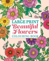 Book Cover for Large Print Beautiful Flowers Colouring Book by Tansy Willow