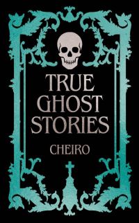Book Cover for True Ghost Stories by Cheiro