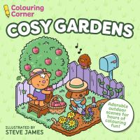 Book Cover for Colouring Corner: Cosy Gardens by Steve James