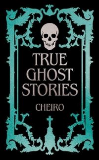 Book Cover for True Ghost Stories by Cheiro