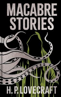 Book Cover for Macabre Stories by H P Lovecraft