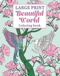 Book Cover for Large Print Beautiful World Coloring Book by Tansy Willow