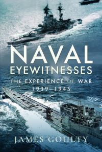 Book Cover for Naval Eyewitnesses by James Goulty
