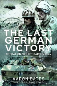 Book Cover for The Last German Victory by Aaron Bates