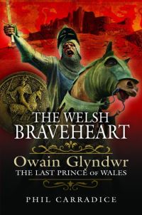 Book Cover for The Welsh Braveheart by Phil Carradice
