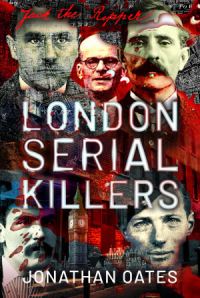 Book Cover for London Serial Killers by Jonathan Oates