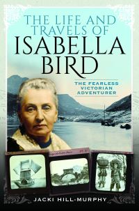 Book Cover for The Life and Travels of Isabella Bird by Jacki HillMurphy