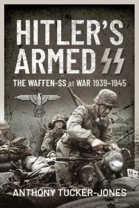 Book Cover for Hitler's Armed SS by Anthony TuckerJones
