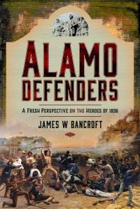 Book Cover for Alamo Defenders by James W Bancroft