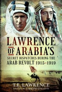 Book Cover for Lawrence of Arabia's Secret Dispatches During the Arab Revolt, 1915-1919 by T E Lawrence