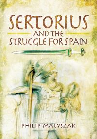 Book Cover for Sertorious and the Struggle for Spain by Philip Matyszak