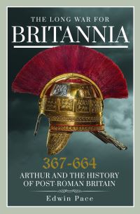 Book Cover for The Long War for Britannia, 367-644 by Edwin Pace