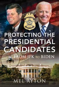 Book Cover for Protecting the Presidential Candidates by Mel Ayton