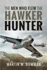 Book Cover for The Men Who Flew the Hawker Hunter by Martin W Bowman