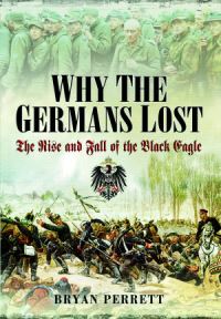 Book Cover for Why the Germans Lost by Bryan Perrett