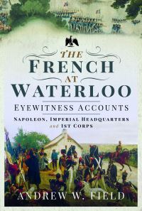 Book Cover for The French at Waterloo by Andrew W Field