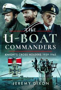 Book Cover for The U-Boat Commanders by Jeremy Dixon