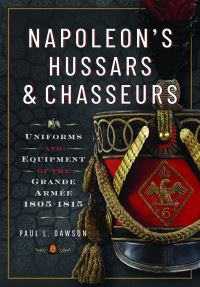 Book Cover for Napoleon's Hussars and Chasseurs by Paul L Dawson