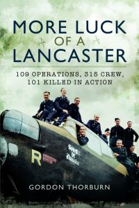 Book Cover for More Luck of a Lancaster by Gordon Thorburn