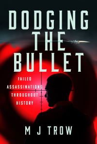 Book Cover for Dodging the Bullet by M J Trow