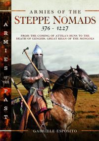Book Cover for Armies of the Steppe Nomads, 376-1227 by Gabriele Esposito