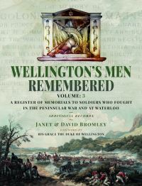 Book Cover for Wellington's Men Remembered Volume III by Janet Bromley, David Bromley