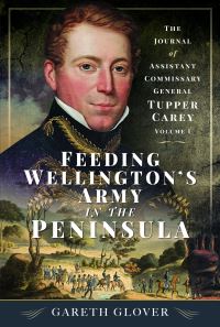 Book Cover for Feeding Wellington's Army in the Peninsula Volume I by Gareth Glover