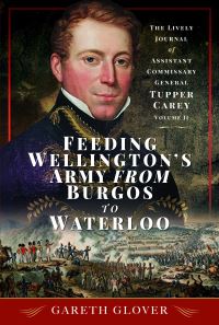 Book Cover for Feeding Wellington's Army from Burgos to Waterloo Volume II by Tupper Carey