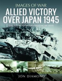 Book Cover for Allied Victory Over Japan 1945 by Jon Diamond