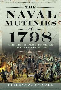 Book Cover for The Naval Mutinies of 1798 by Philip MacDougall
