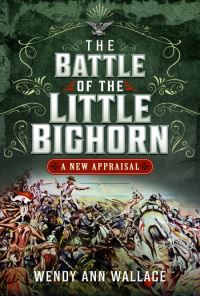Book Cover for The Battle of the Little Big Horn by WA Wallace
