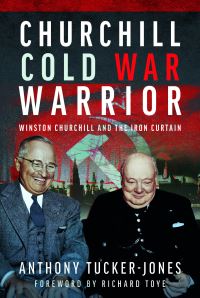 Book Cover for Churchill Cold War Warrior by Anthony TuckerJones