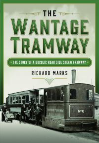 Book Cover for The Wantage Tramway by Richard Marks