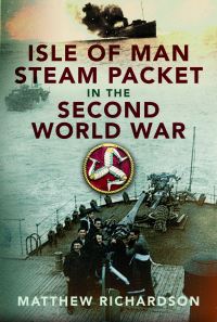 Book Cover for Isle of Man Steam Packet in the Second World War by Matthew Richardson