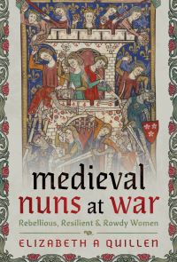 Book Cover for Medieval Nuns at War by Elizabeth A Quillen