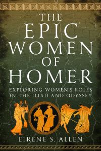 Book Cover for The Epic Women of Homer by Eirene S Allen