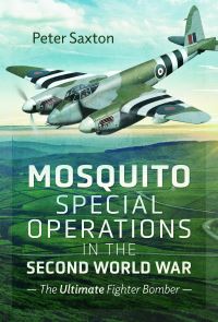 Book Cover for Mosquito Special Operations in the Second World War by Peter J Saxton