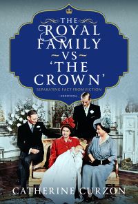 Book Cover for The Royal Family Vs 'The Crown' by Catherine Curzon