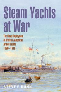 Book Cover for Steam Yachts at War by Steven P Dunn
