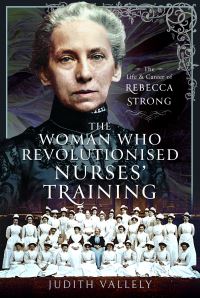 Book Cover for The Woman Who Revolutionised Nurses' Training by Judith Vallely