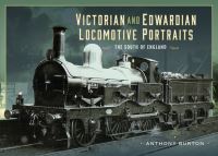 Book Cover for Victorian and Edwardian Locomotive Portraits. The South of England by Anthony Burton