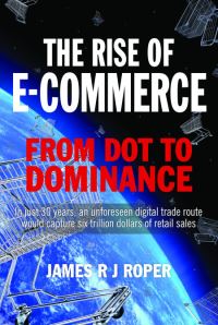 Book Cover for The Rise of E-Commerce by James Roper