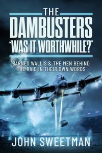 Book Cover for The Dambusters - 'Was It Worth It?' by John Sweetman
